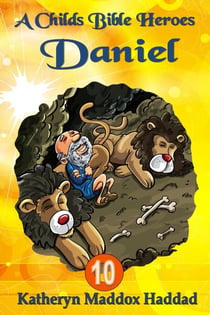 Daniel - A Child's Bible Heroes, #10