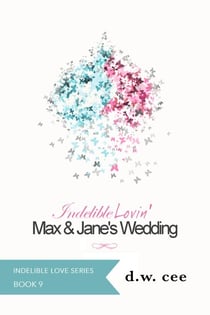 Indelible Lovin' - Max & Jane's Wedding - Indelible Love, #10