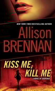 Kiss Me, Kill Me - A Novel of Suspense