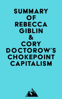 Summary of Rebecca Giblin & Cory Doctorow's Chokepoint Capitalism