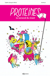 Protéines 2 - Le carnaval du vivant