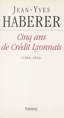 Cinq ans de Crédit Lyonnais (1988-1993)
