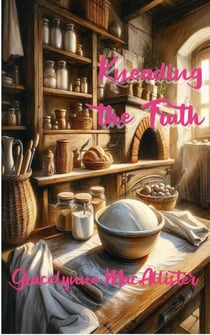 Kneading the Truth - The Sourdough Sleuth Mysteries, #1