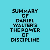 Summary of Daniel Walter's The Power of Discipline
