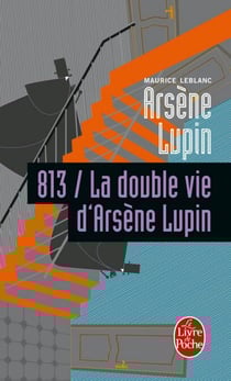 813 la double vie d'Arsène Lupin - Arsène Lupin
