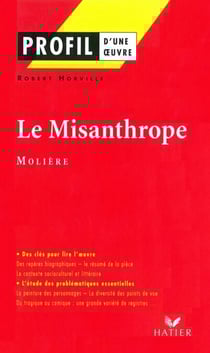 Profil - Molière : Le Misanthrope - analyse littéraire de l'oeuvre