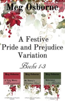 A Festive Pride and Prejudice Variation Books 1-3 - A Festive Pride and Prejudice Variation