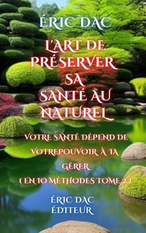 L'art de préserver sa santé au naturel - La santé au naturel, #2