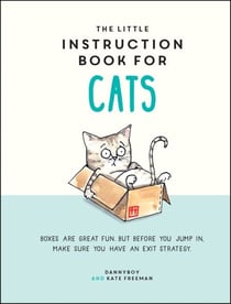 The Little Instruction Book for Cats - Funny Advice and Hilarious Cartoons to Live Your Best Feline Life