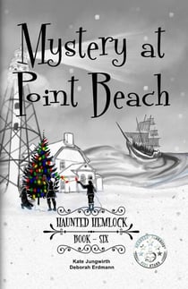 Haunted Hemlock - Mystery at Point Beach, #6