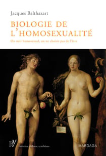 Biologie de l'homosexualité - On naît homosexuel, on ne choisit pas de l'être