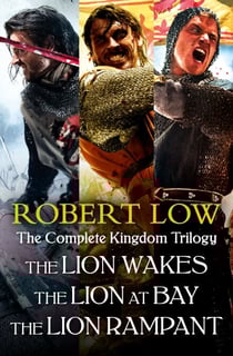 The Complete Kingdom Trilogy - The Lion Wakes, The Lion at Bay, The Lion Rampant