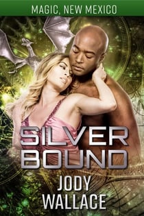 Silver Bound - Magic, New Mexico