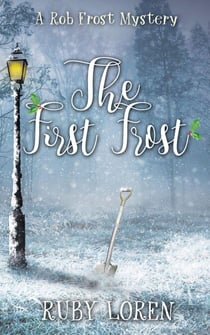 The First Frost - Rob Frost Cozy Mysteries, #1
