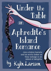 Under the Table - Aphrodite's Island, #1