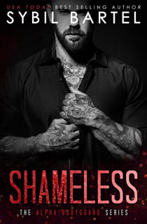 Shameless - The Alpha Bodyguard Series, #8