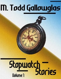 Stopwatch Stories Vol. 1 - Stopwatch Stories, #1