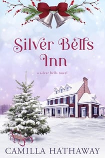 Silver Bells Inn: A Silver Bells Novel - Silver Bells, #1