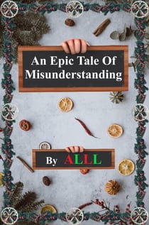 An Epic Tale Of Misunderstanding