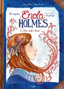 Enola Holmes - Tome 6 - Métro Baker Street
