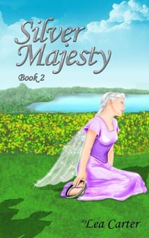 Silver Majesty (Bk 2) - Silver Sagas, #2