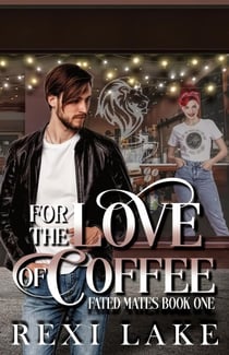 For The Love Of Coffee - Fated Mates, #1