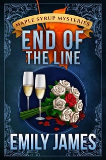 End of the Line - Maple Syrup Mysteries, #9