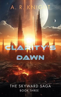 Clarity's Dawn - The Skyward Saga, #3