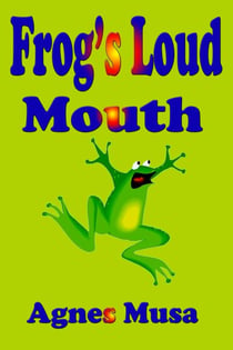 Frog's Loud Mouth - Learn To Read, #10