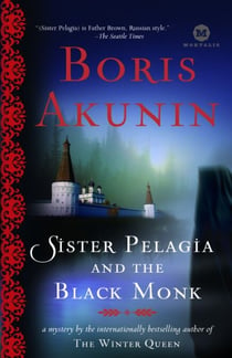 Sister Pelagia and the Black Monk - A Novel