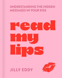 Read My Lips - Understanding the Hidden Messages in Your Kiss
