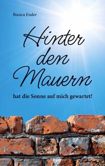 Hinter den Mauern ... hat die Sonne auf mich gewartet!