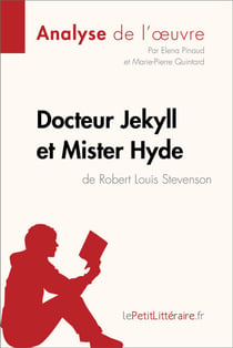 Docteur Jekyll et Mister Hyde de Robert Louis Stevenson (Analyse de l'oeuvre) - Analyse complète et résumé détaillé de l'oeuvre