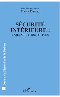 Sécurité intérieure : - Enjeux et perspectives