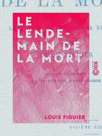 Le Lendemain de la mort - La vie future selon la science