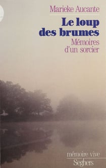 Le Loup des brumes - Mémoires d'un sorcier