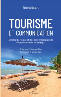 Tourisme et communication - Enjeux du risque et de ses représentations socioculturelles au Sénégal