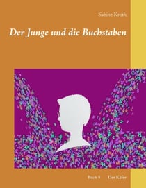 Der Junge und die Buchstaben - Band 5 Der Käfer
