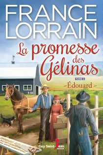 La promesse des Gélinas, tome 2 - Édouard