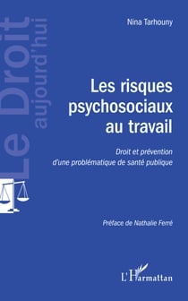 Les risques psychosociaux au travail - Droit et prévention d'une problématique de santé publique