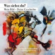 Was siehst du? - Mein Bild - Deine Geschichte