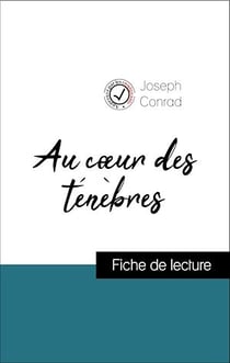 Analyse de l'œuvre : Au cœur des ténèbres (résumé et fiche de lecture plébiscités par les enseignants sur fichedelecture.fr)
