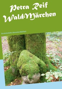 WaldMärchen - Ein märchenhaftes Jahreszeiten Wald-Buch