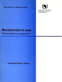 Reconstruire le sens - Textes et enjeux de prospectives africaines