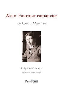 Alain-Fournier romancier - Le Grand Meaulnes