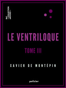 Le Ventriloque - Tome III - Le Mari et l'Amant