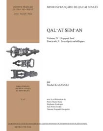 Qal'at Sem'an - Rapport final. Fascicule 3 : les objets métalliques