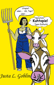 Natürlich Kuhtopie! - Topis Zuflucht