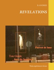 REVELATIONS - Trois expériences vécues