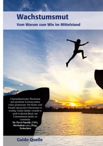 Wachstumsmut - Vom Warum zum Wie im Mittelstand